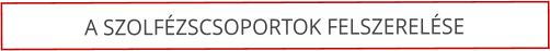 A SZOLF�ZSCSOPORTOK FELSZEREL�SE
