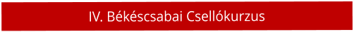 IV. B�k�scsabai Csell�kurzus