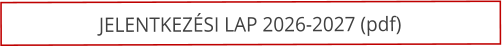 JELENTKEZ�SI LAP 2026-2027 (pdf)