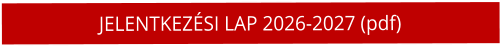 JELENTKEZ�SI LAP 2026-2027 (pdf)