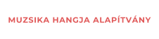 MUZSIKA HANGJA ALAP�TV�NY