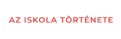 AZ ISKOLA T�RT�NETE