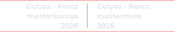 Guly�s - Perez mesterkurzus 2026 Guly�s - Perez masterclass 2026